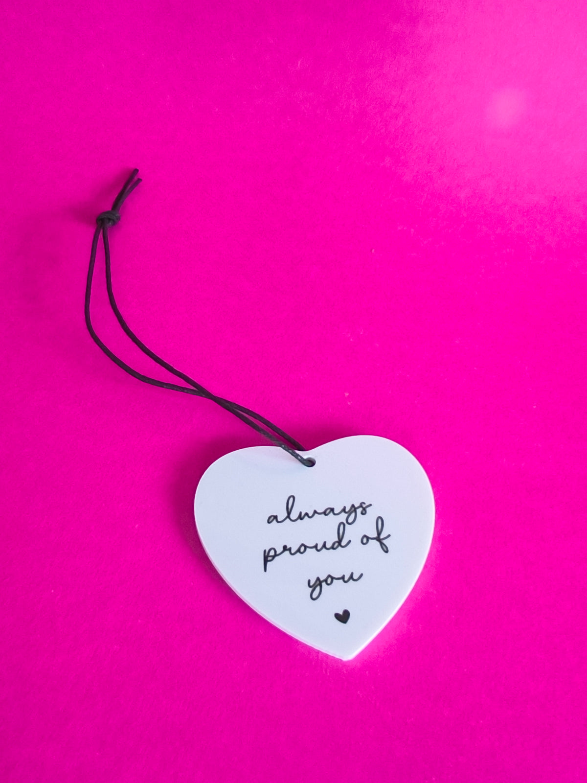 Ornament| Herzanhänger "Always proud of you"